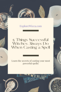 5 Things Successful Witches Always Do When Casting A Spell