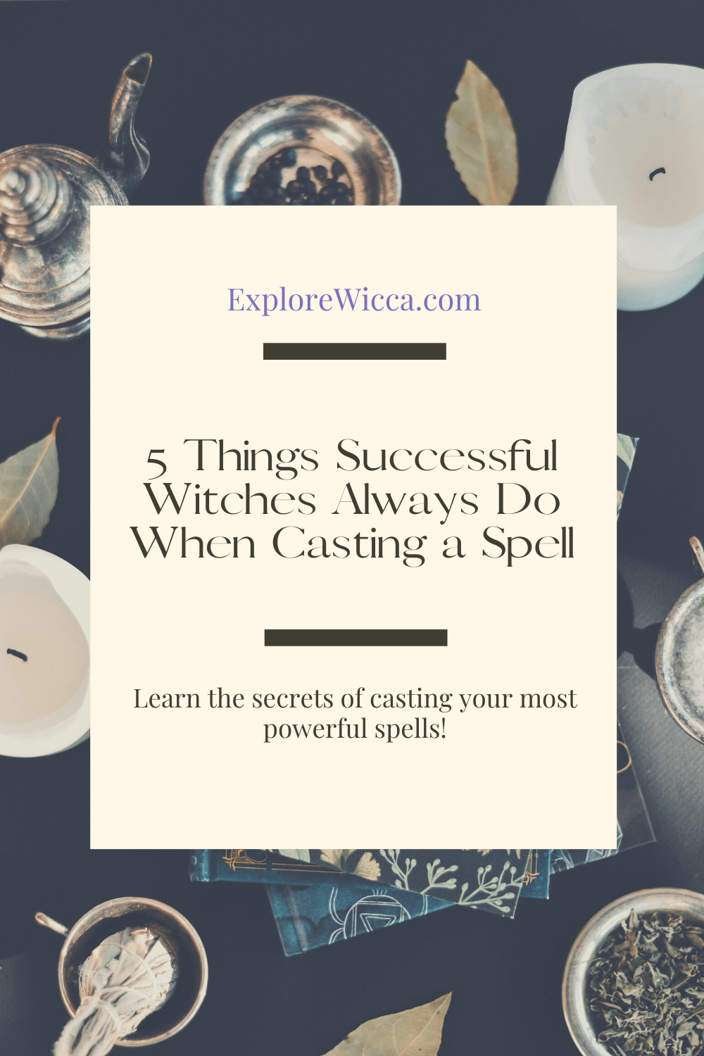 5 Things Successful Witches Always Do When Casting a Spell